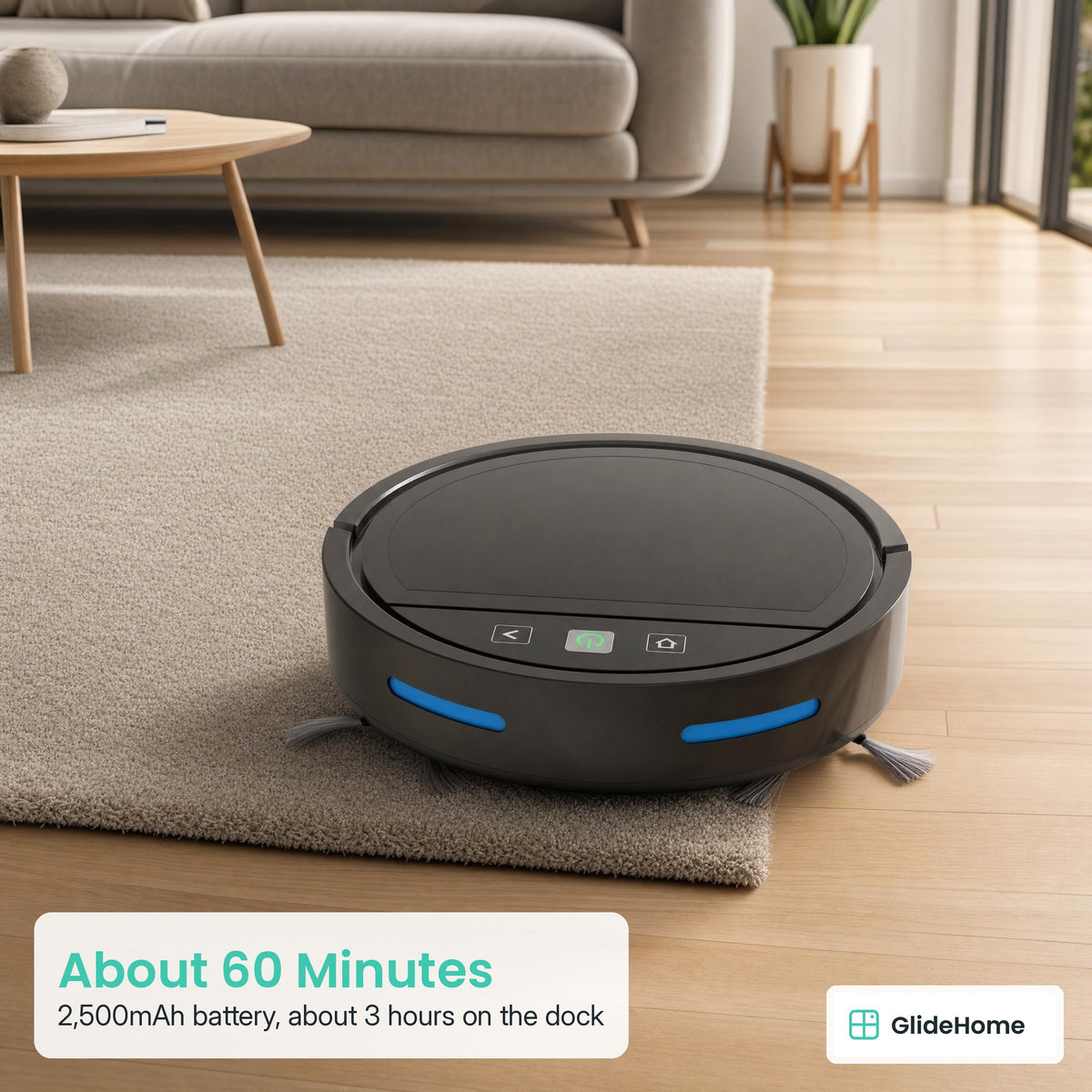 Robot Vacuum and Mop with Self-Charging Dock - About 60 Minutes. 2,500mAh battery, about 3 hours on the dock